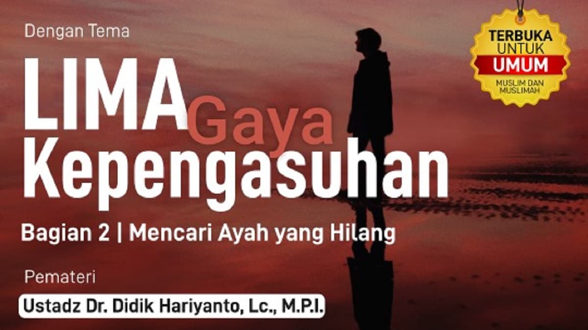 Lima Gaya Kepengasuhan (Bag 2) – Mencari Ayah Yang Hilang