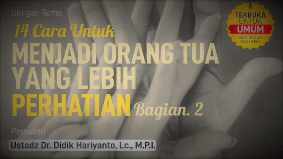 14 Cara Untuk Menjadi Orang Tua Yang Lebih Perhatian (Bag. 2)