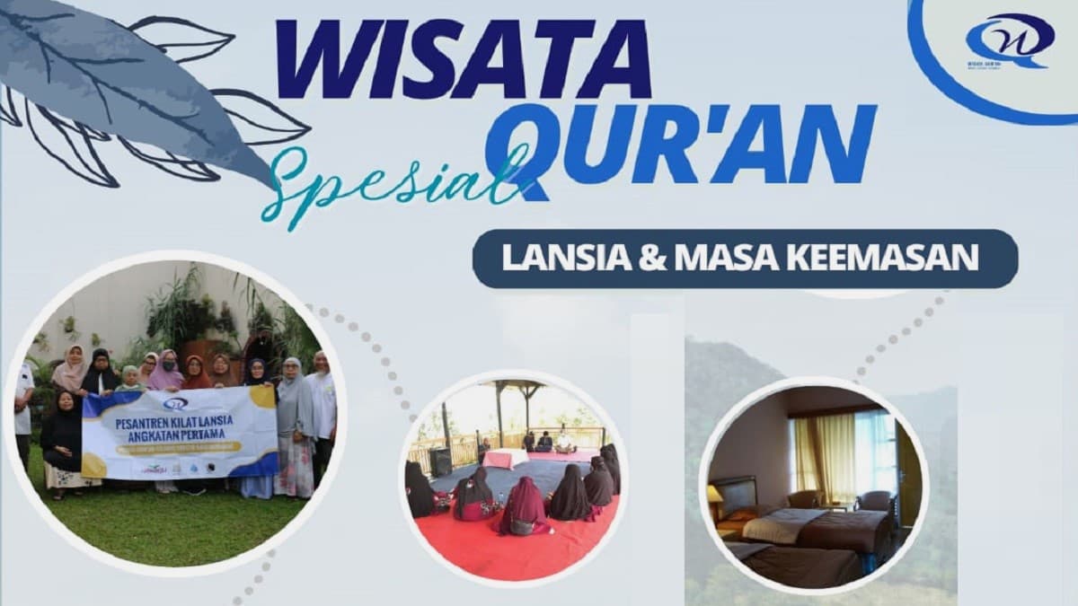 Wisata Qur’an Spesial Lansia & Masa Keemasan